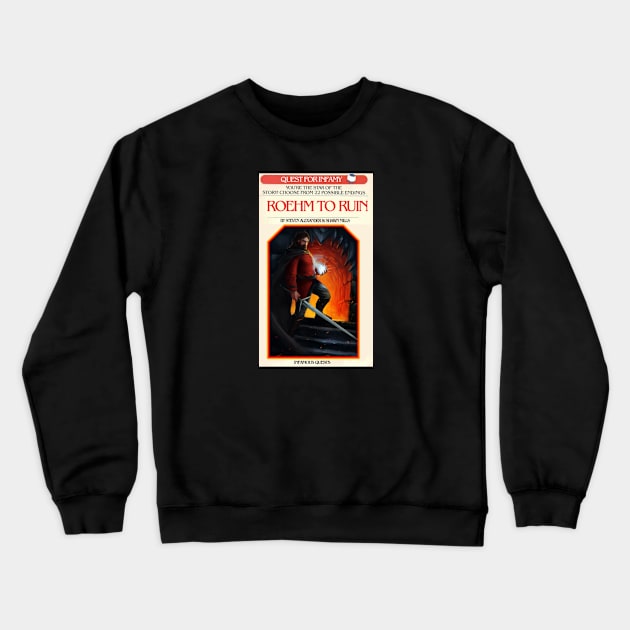 Roehm to Ruin Crewneck Sweatshirt by Infamous_Quests